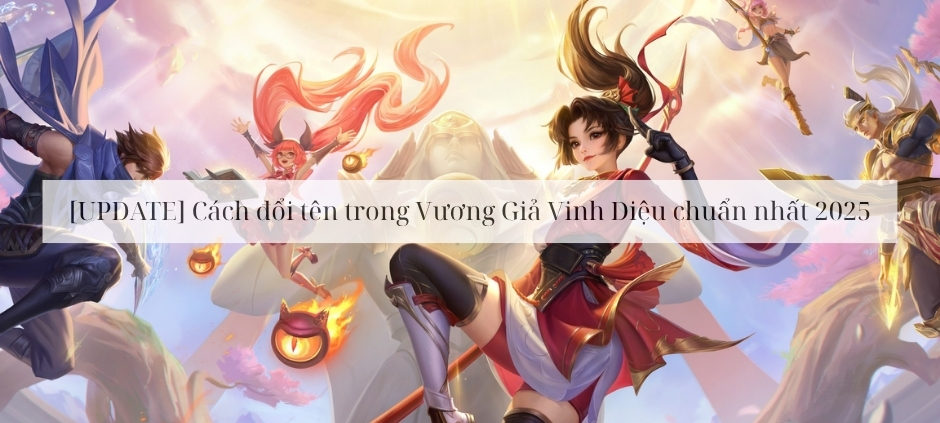 Hướng dẫn đổi tên Vương Giả Vinh Diệu